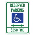 Signmission Reserved Parking $250 Fine Heavy-Gauge Aluminum Parking Sign, 18" x 24", A-1824-23163 A-1824-23163
